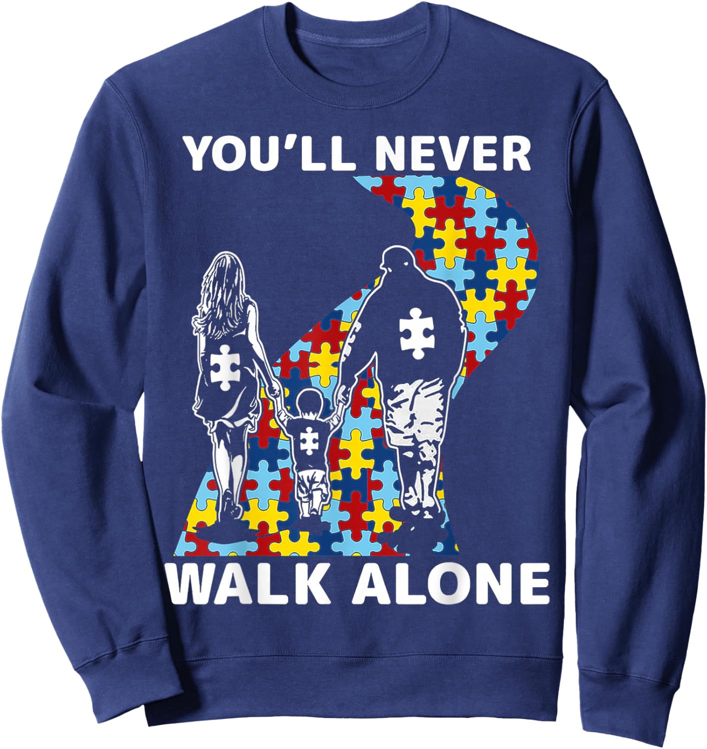 You'll Never Walk Alone Autism Awareness Sweatshirt - Sweatshirt | Navy