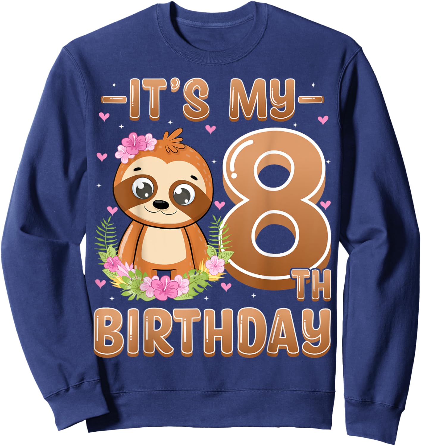 It's My 8th Birthday 8 Years Old Cute Sloth Lover Kids Sweatshirt - Sweatshirt | Navy