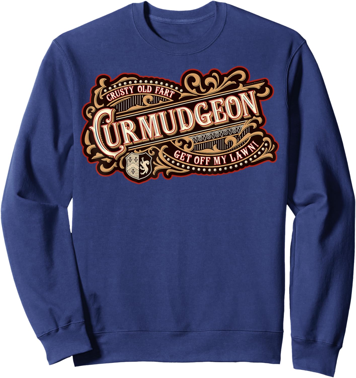Curmudgeon - Crusty Old Fart - Get Off My Lawn! Sweatshirt - Sweatshirt | Navy