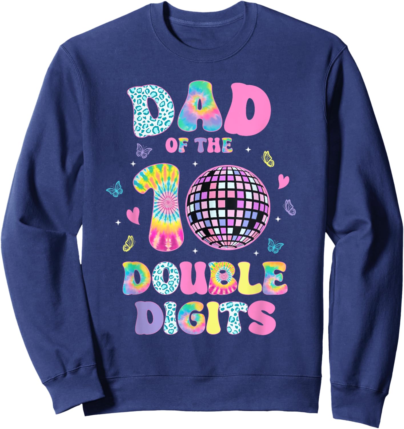 Dad Of The Double Digits 10 Year Old Birthday Girl Retro Sweatshirt - Sweatshirt | Navy