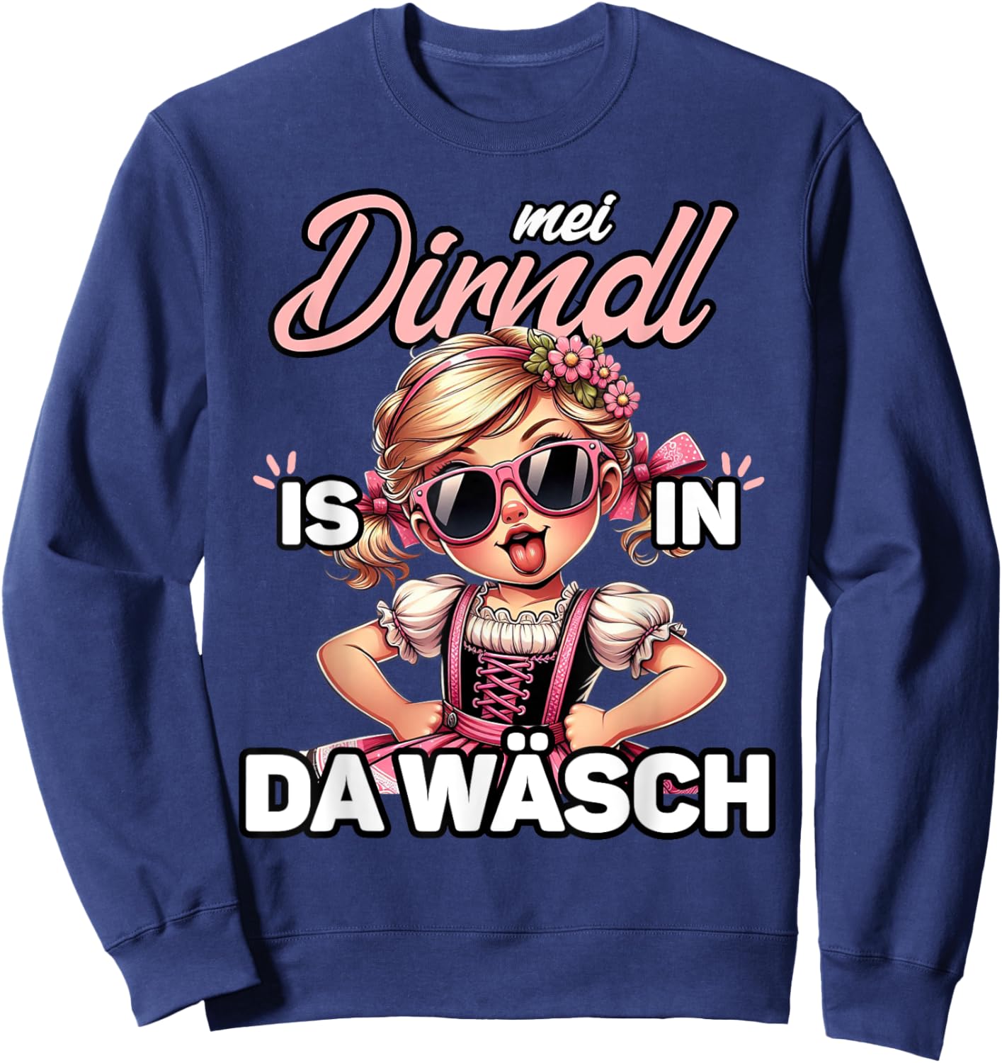 Dirndl Is In Wäsch Oktoberfest Trachtenshirt Damen Trachten Sweatshirt - Sweatshirt | Navy
