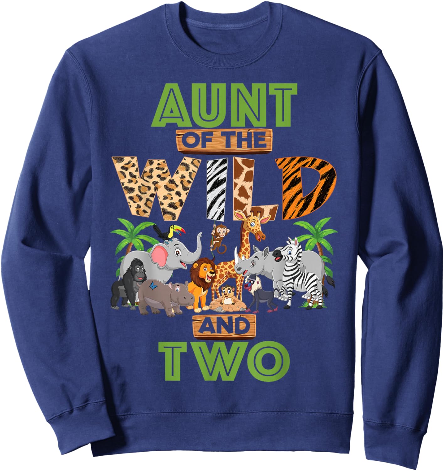 2nd Birthday Zoo Safari Jungle Aunt Of The Wild and Two Sweatshirt - Sweatshirt | Navy