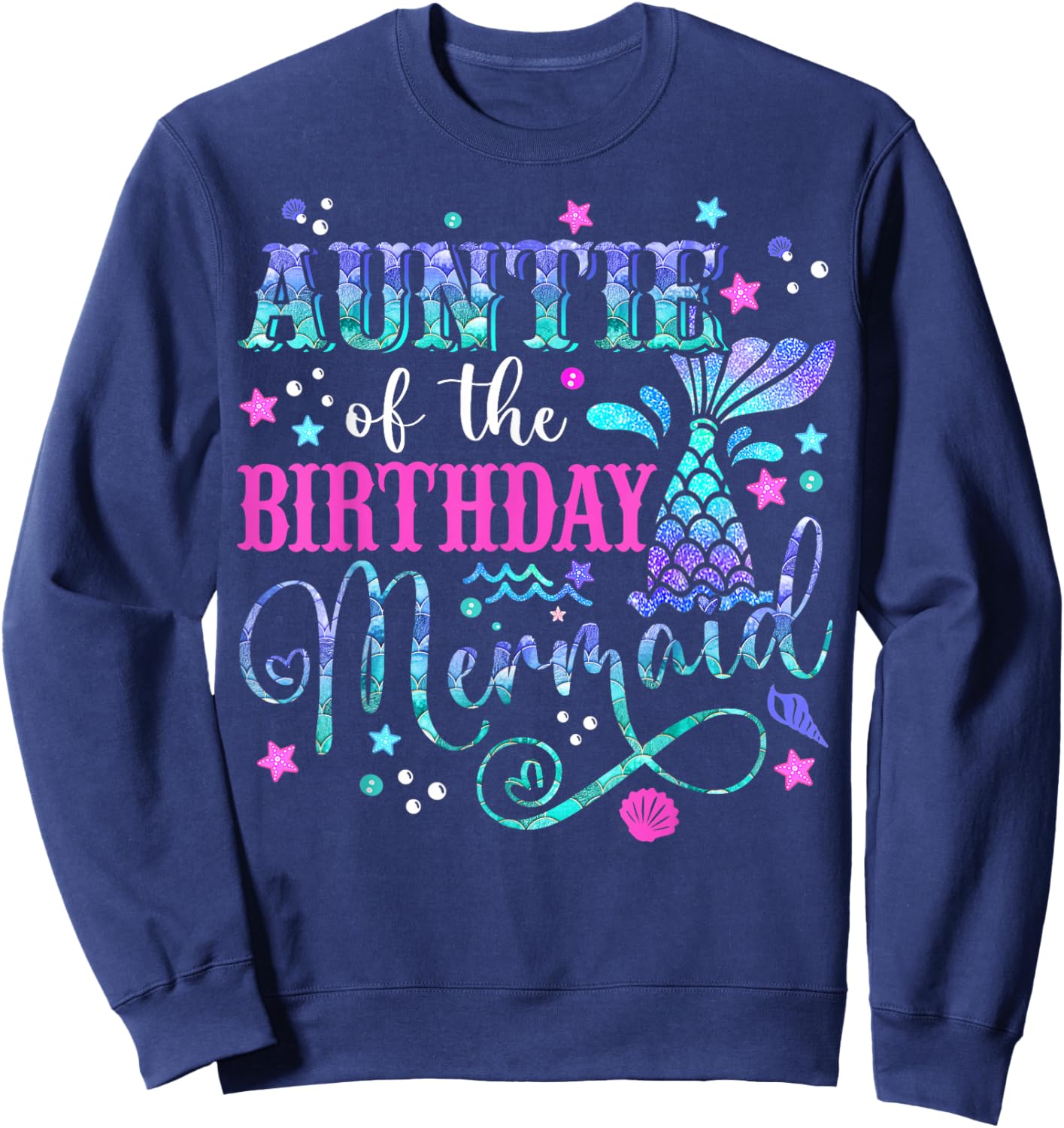 Auntie Of The Birthday Mermaid Girl Bday Party Squad Family Sweatshirt - Sweatshirt | Navy