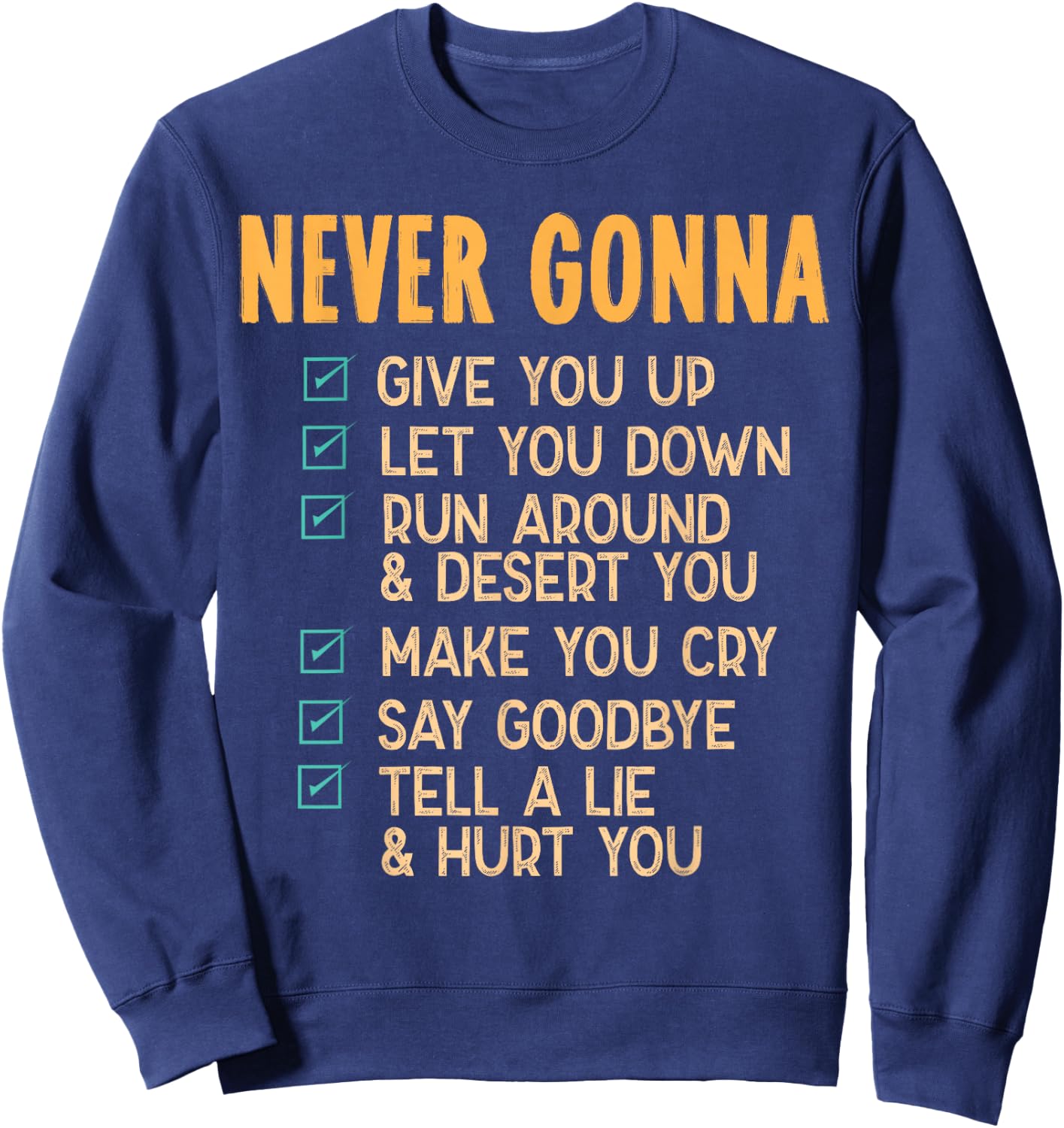 Never Gonna - 80's Music Retro Lyrics Sweatshirt - Sweatshirt | Navy