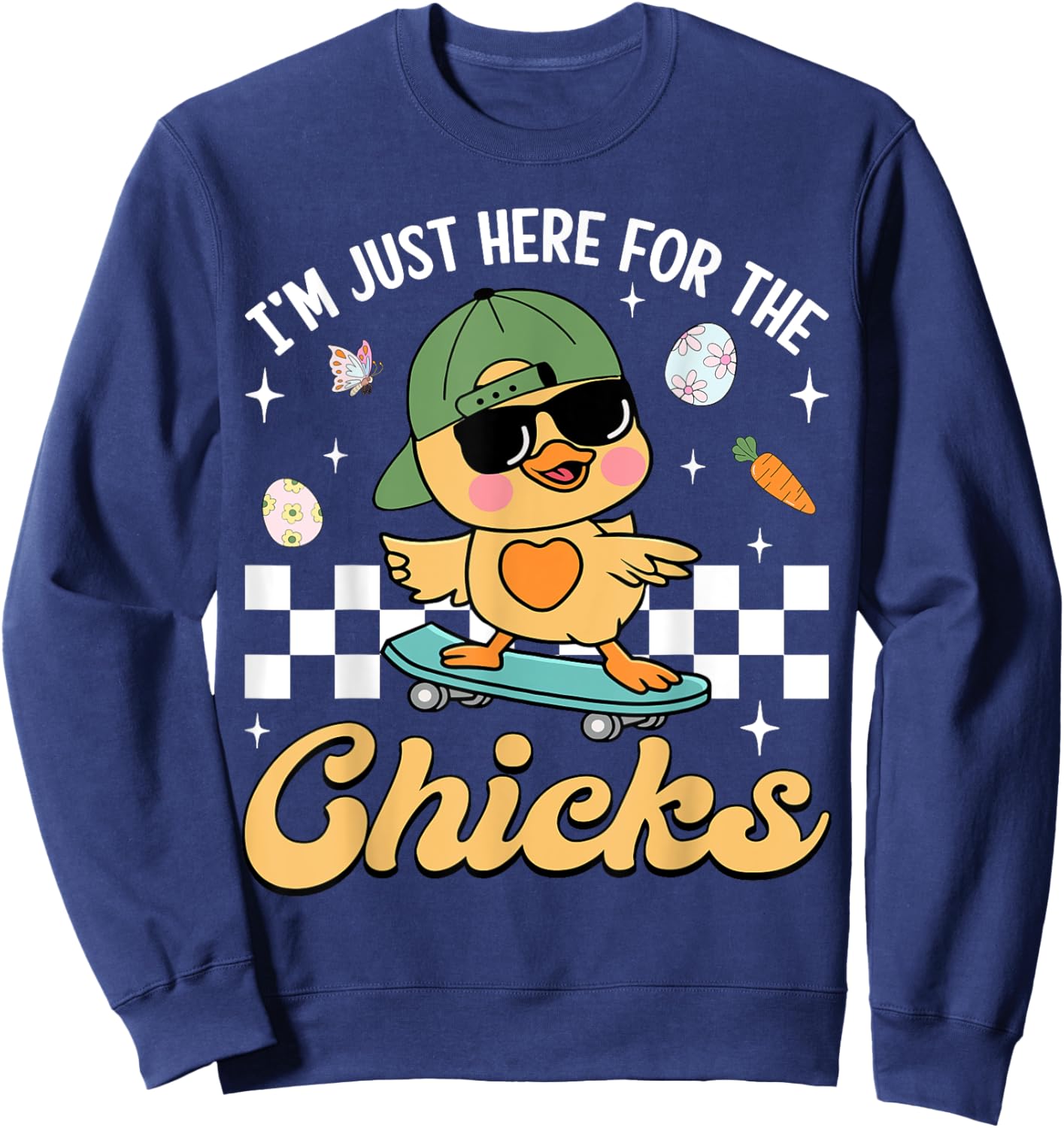 I'm Just Here For The Chicks Cute Easter Boys Kids Toddlers Sweatshirt - Sweatshirt | Navy