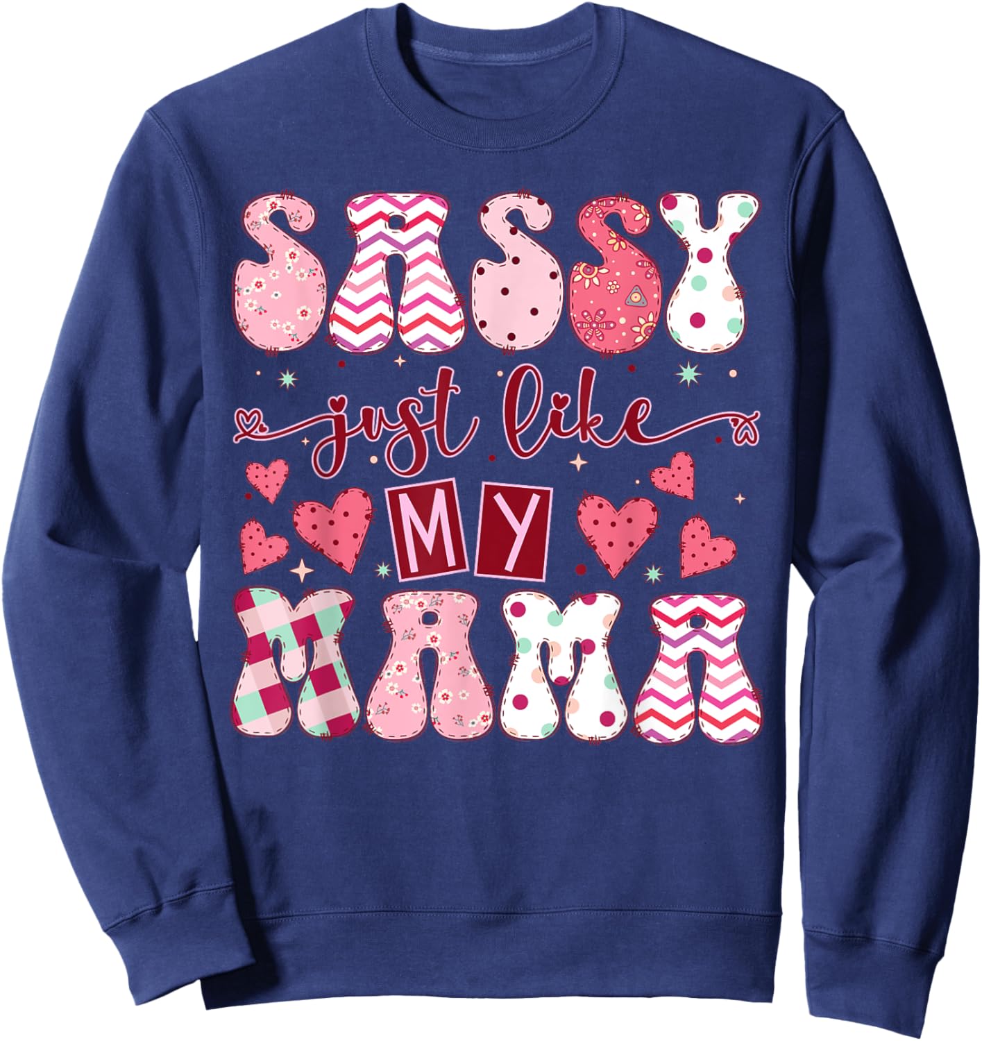 Happy Mother Day Sassy Like My Mama Family Matching Trendy Sweatshirt - Sweatshirt | Navy