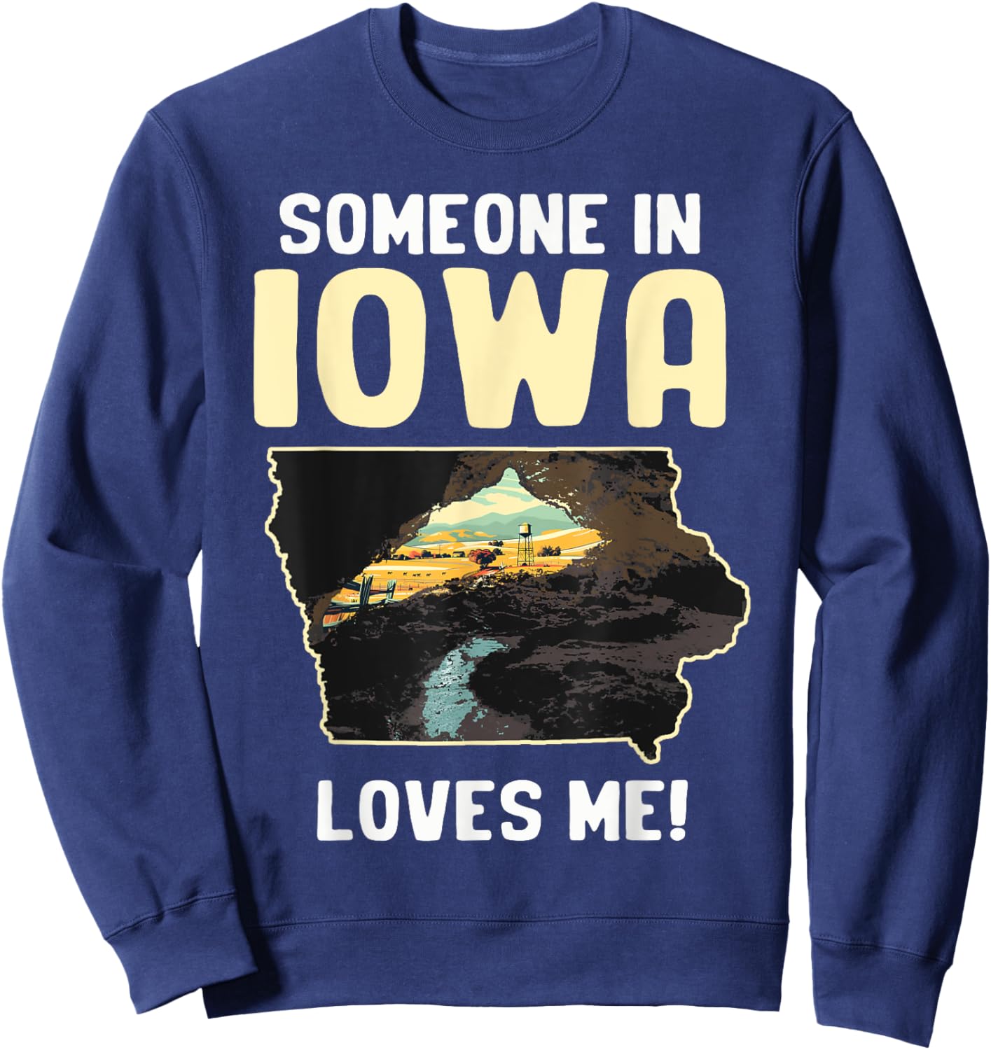 Someone In Iowa Loves Me Sweatshirt - Sweatshirt | Navy