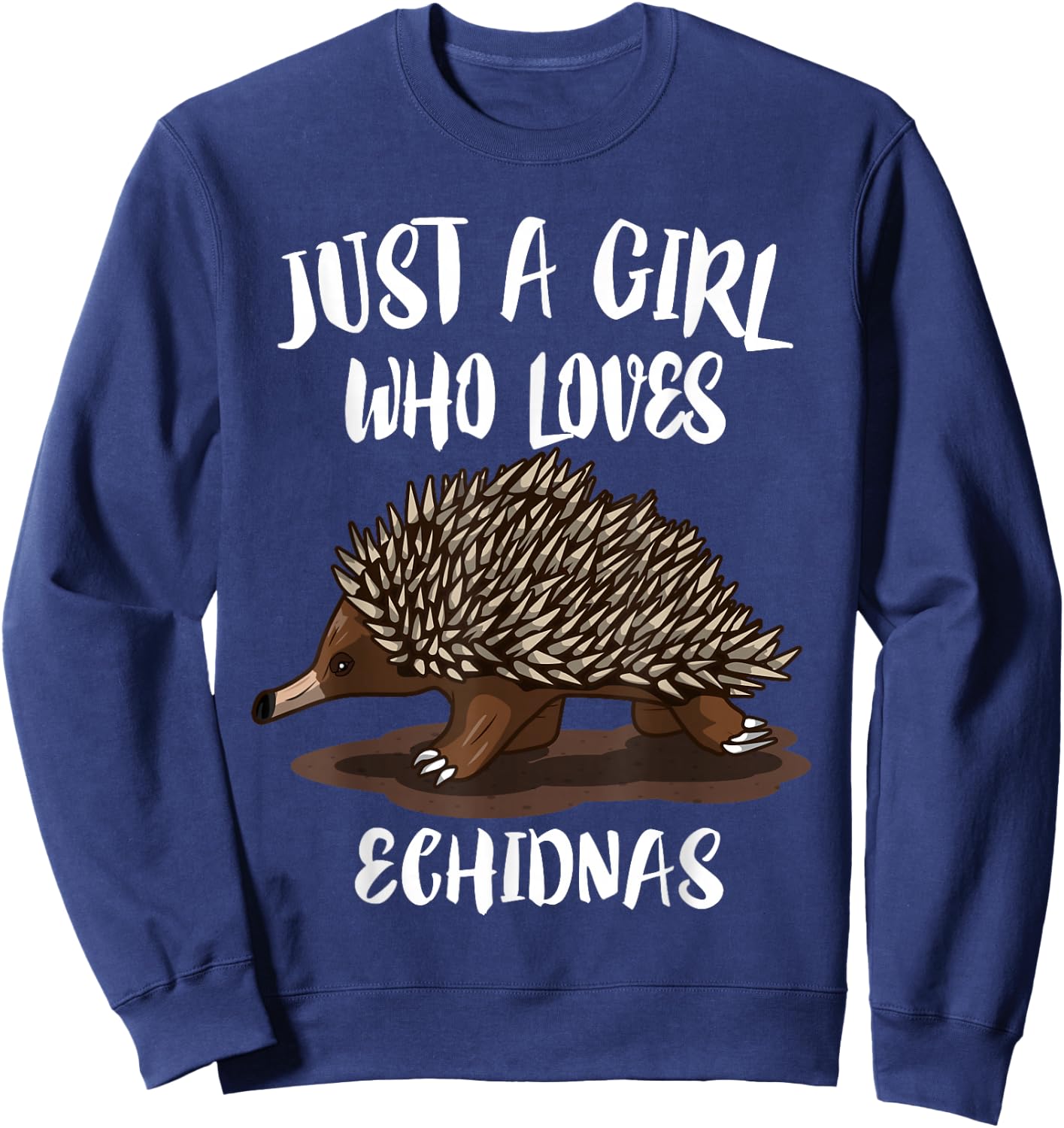Just A Girl Who Loves Echidnas Animal Echidna Sweatshirt - Sweatshirt | Navy