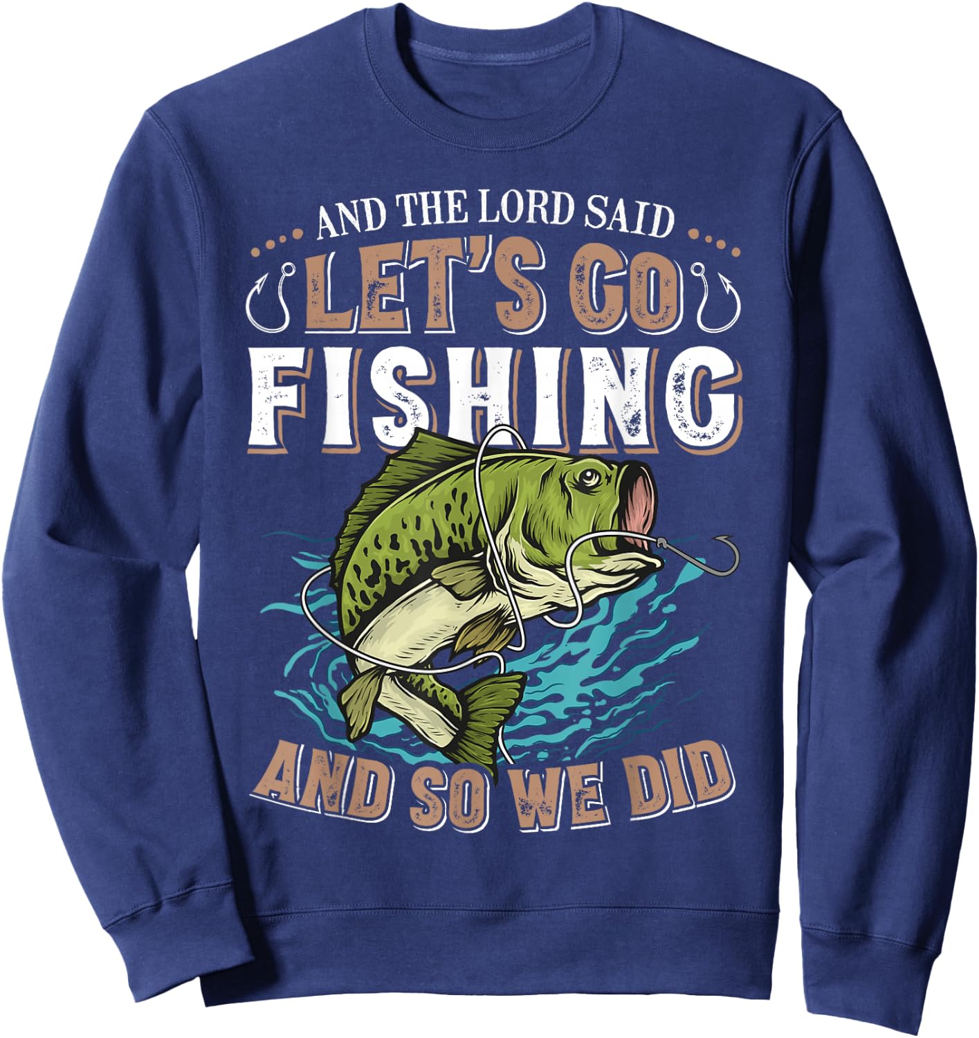 And the Lord said Let's go Fishing Humor Christian Fishing Sweatshirt - Sweatshirt | Navy