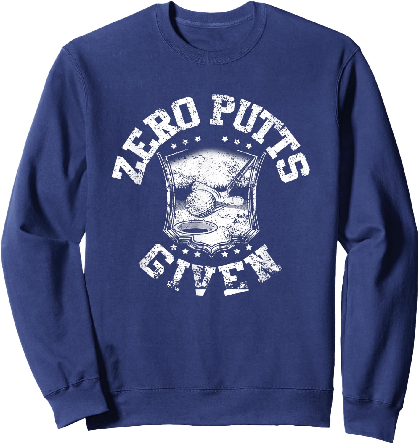 Zero putts given funny golf Sweatshirt - Sweatshirt | Navy