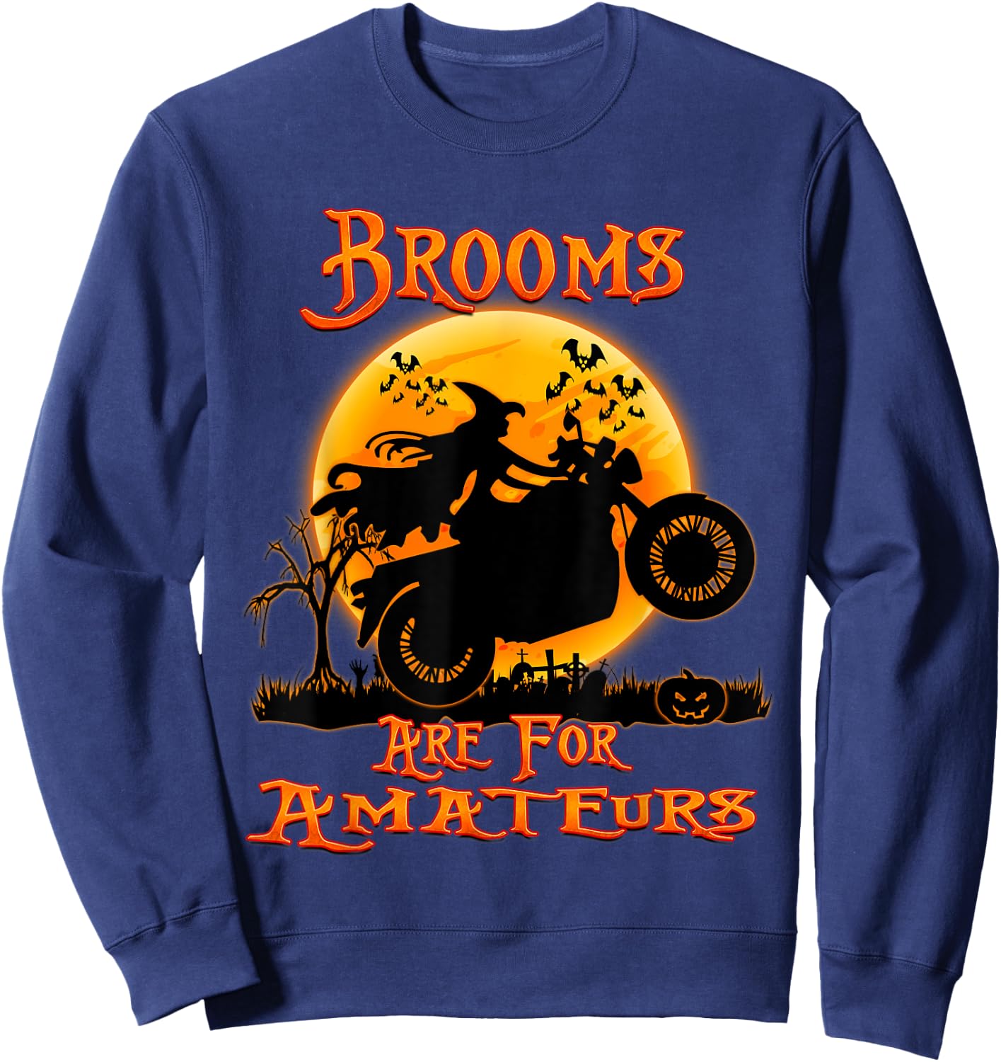 Brooms Are For Amateurs Witches Ride Motorcycle Halloween Sweatshirt - Sweatshirt | Navy