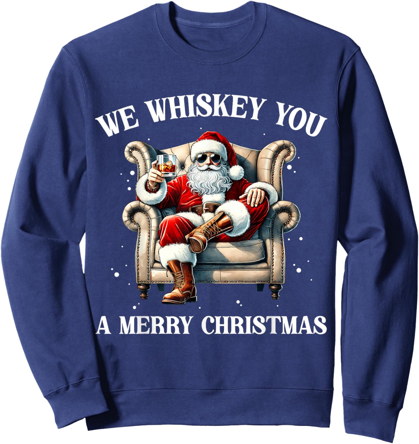 I Whiskey You A Merry Christmas Drinking Xmas Santa Claus Sweatshirt - Sweatshirt | Navy