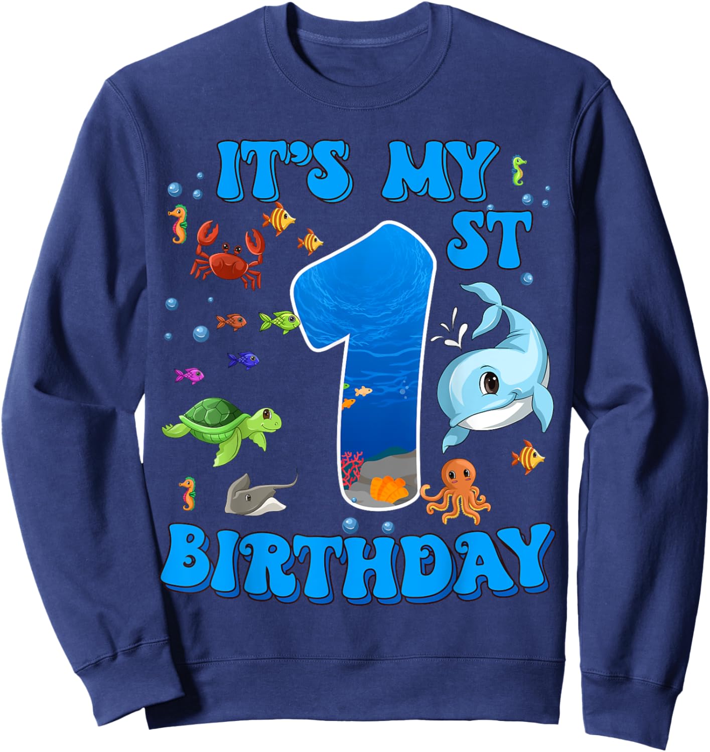 It's My 1st Birthday Party Ocean 1 Years Old Sea Fish B-Day Sweatshirt - Sweatshirt | Navy