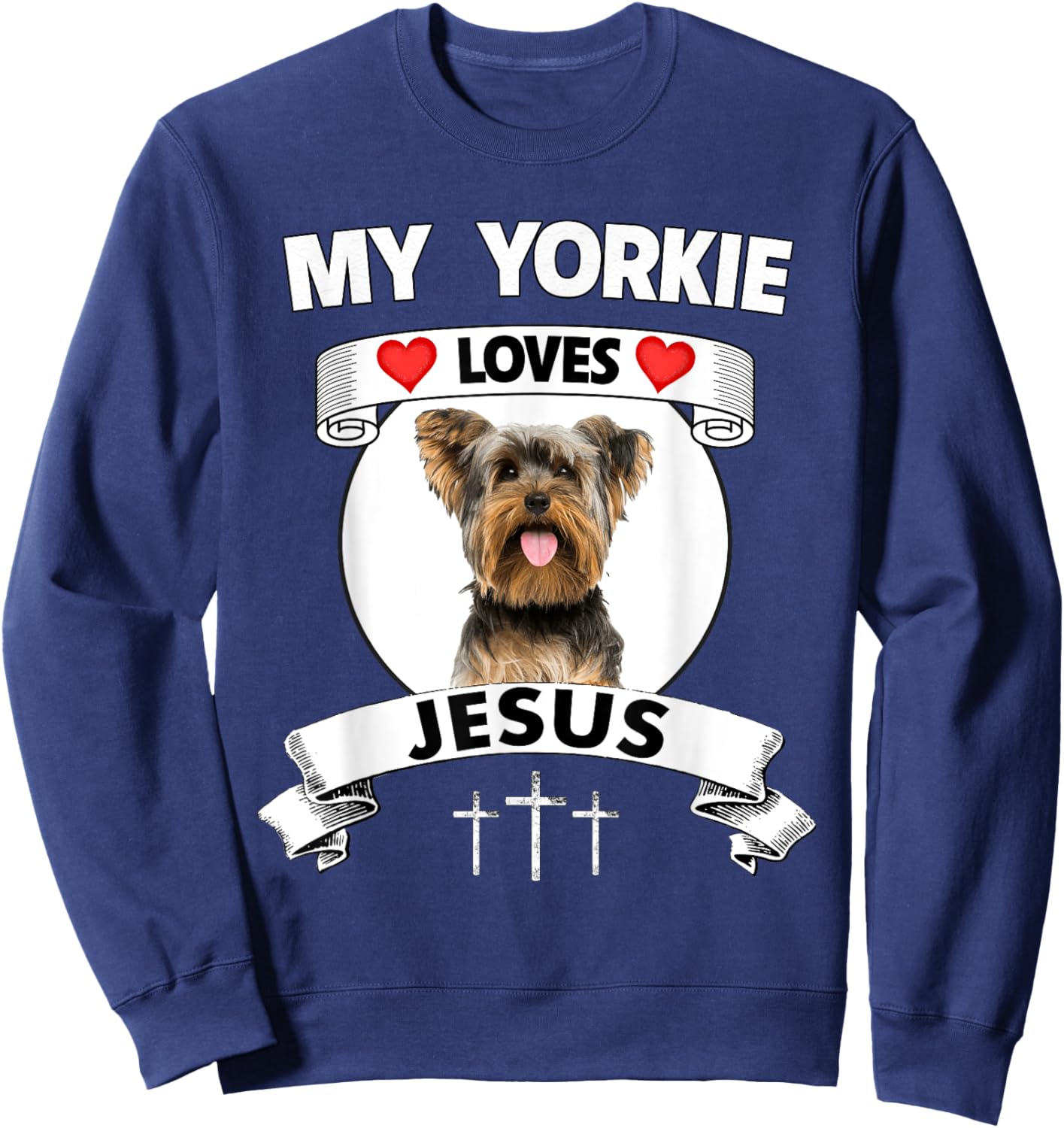 My Yorkie Loves Jesus Christian Yorkshire Terrier Dog Parent Sweatshirt - Sweatshirt | Navy