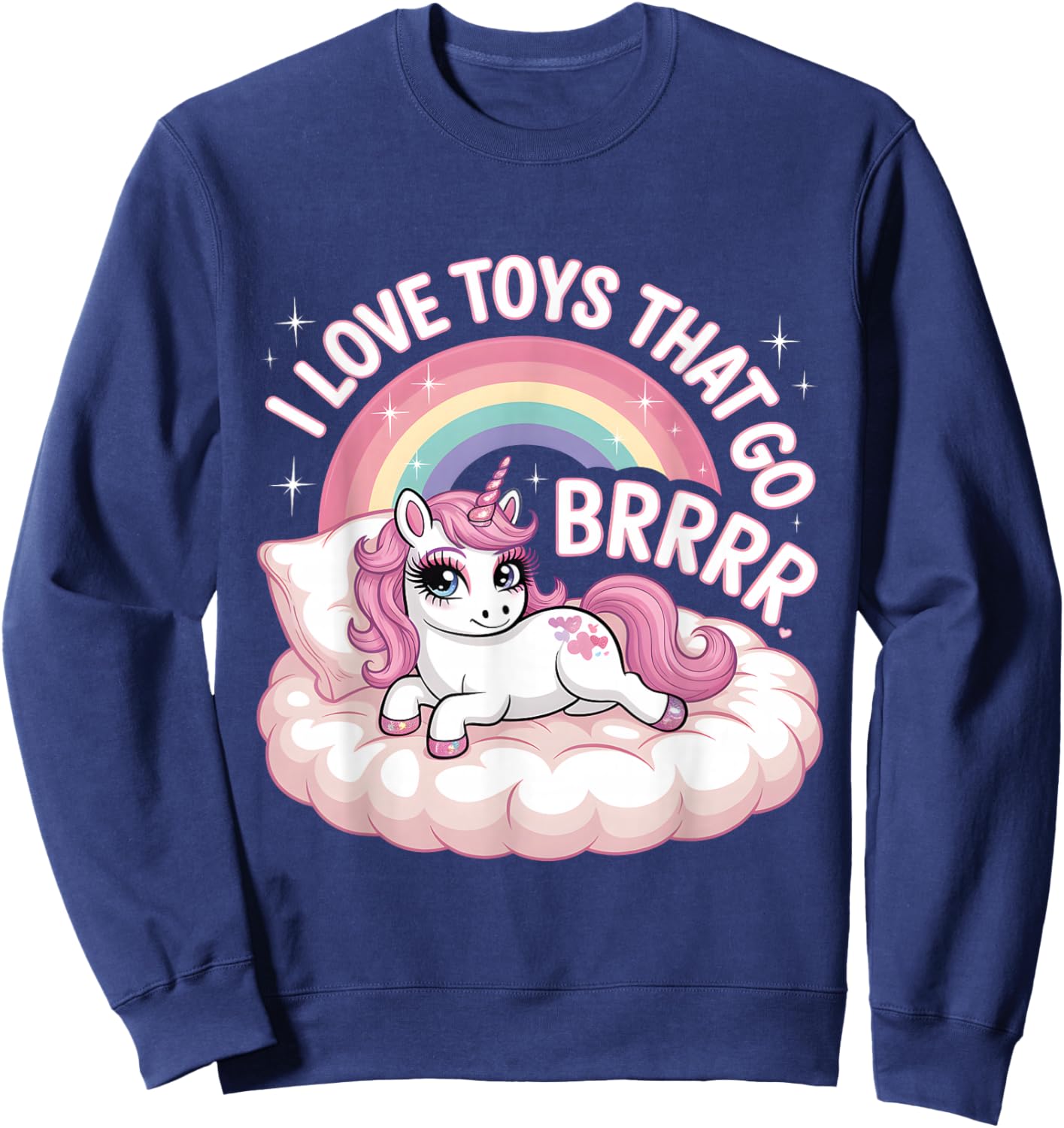 I Love Toys That Go Brrr Peinlicher Humor für Erwachsene Sweatshirt - Sweatshirt | Navy