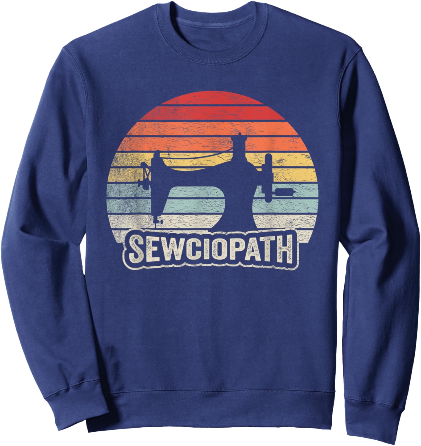 Vintage Sewciopath Funny Sewing Lover Quilter Sewing Machine Sweatshirt - Sweatshirt | Navy