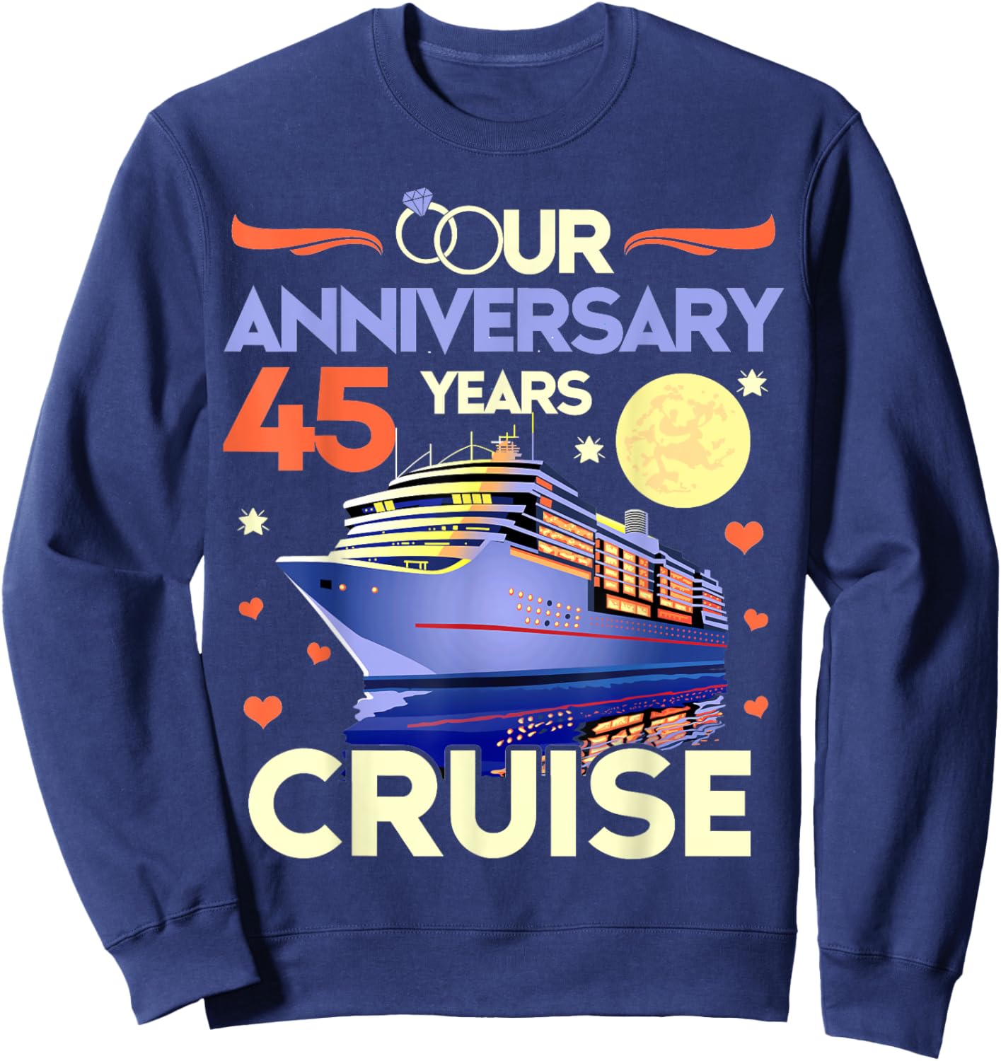 Our 45th Wedding Anniversary Cruise 45 Years Anniversary Sweatshirt - Sweatshirt | Navy