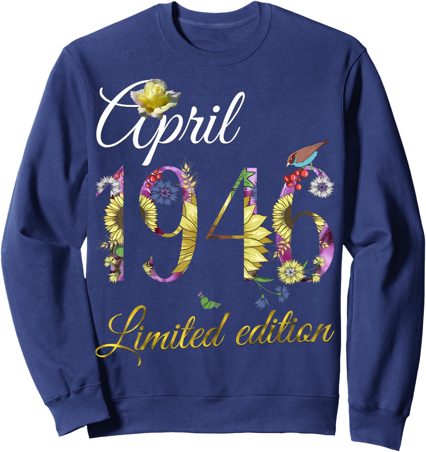 April 1946 - 79 Year Old Sunflower Floral 79th Birthday Gift Sweatshirt - Sweatshirt | Navy