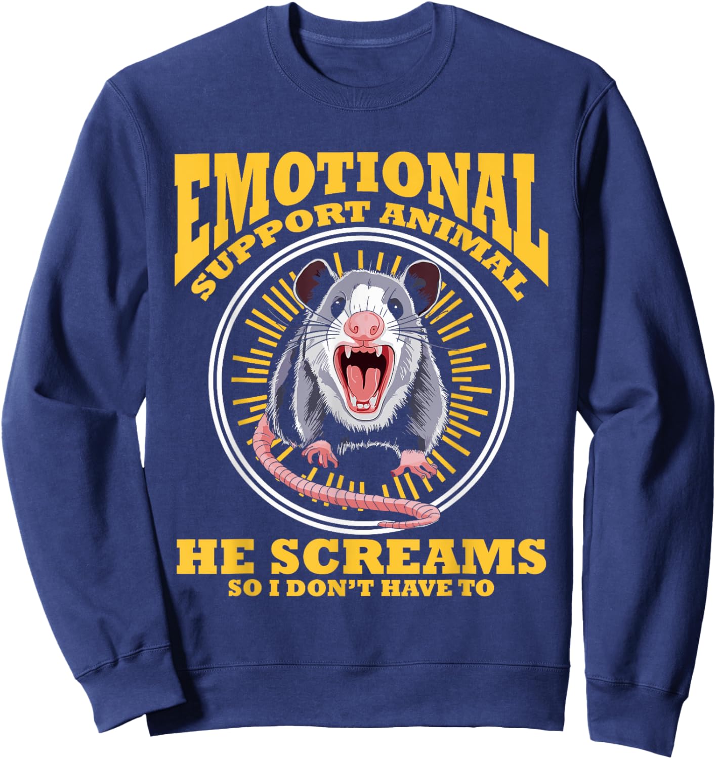 Emotional Support Animal He Screams Funny Opossum Sweatshirt - Sweatshirt | Navy