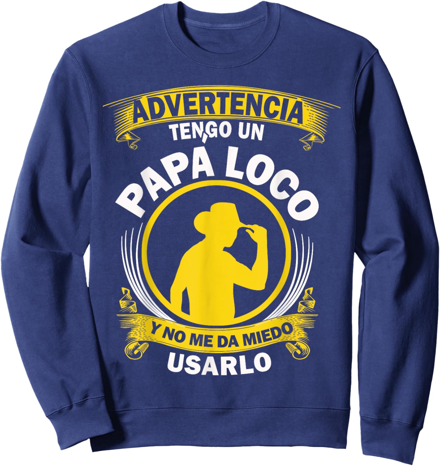 Tengo un Papa loco y no me da miedo usarlo Funny Spanish Sweatshirt - Sweatshirt | Navy