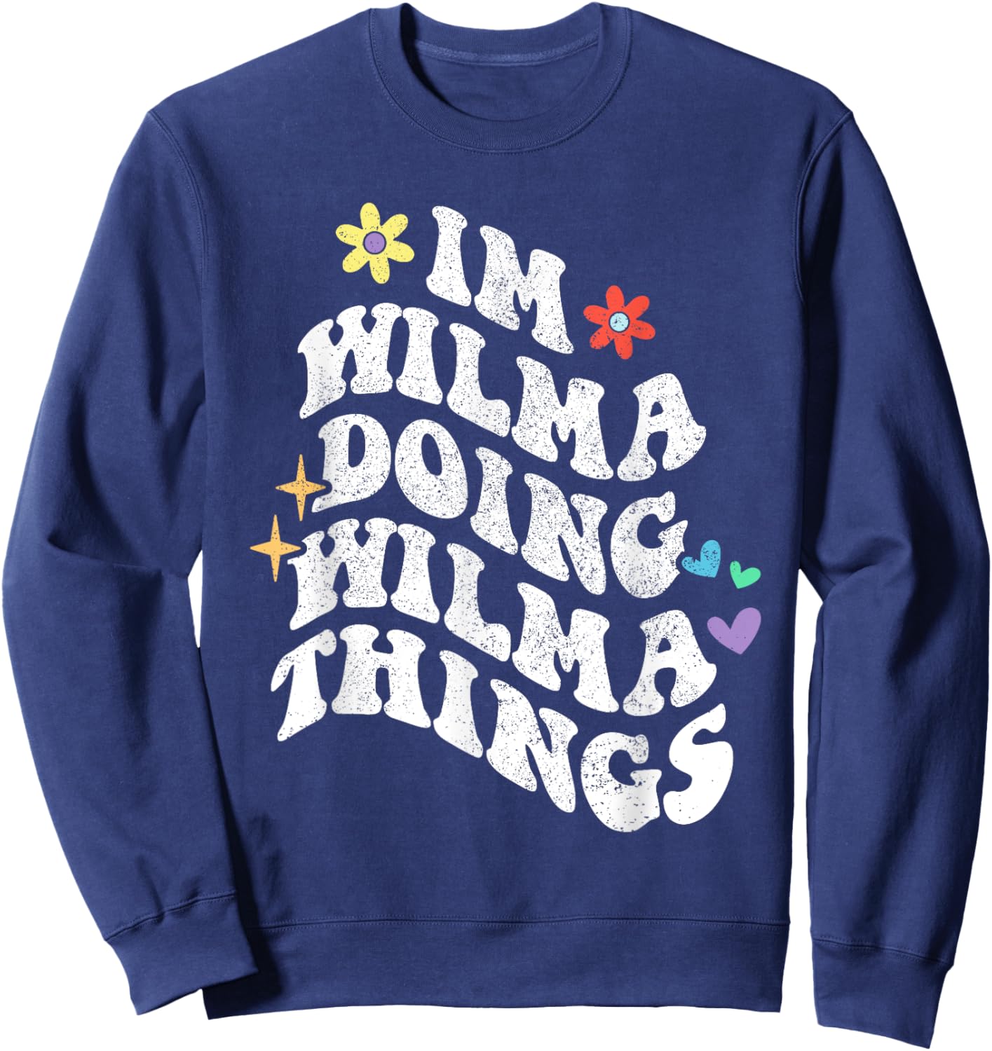 Retro Groovy Im Wilma Doing Wilma Things Funny Mother's Day Sweatshirt - Sweatshirt | Navy