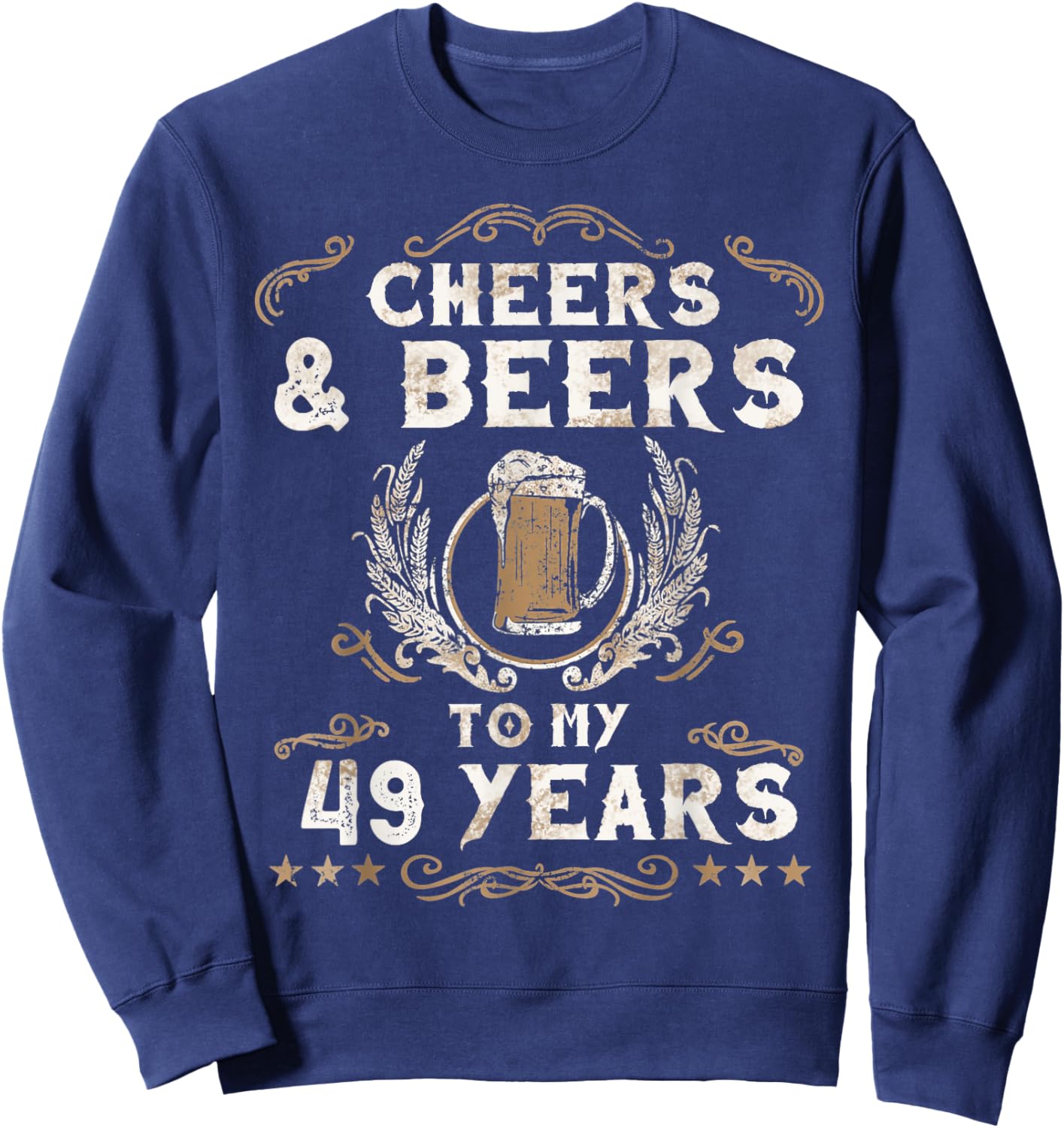 Cheers and Beers to 49 Years 49th Birthday Anniversary Sweatshirt - Sweatshirt | Navy
