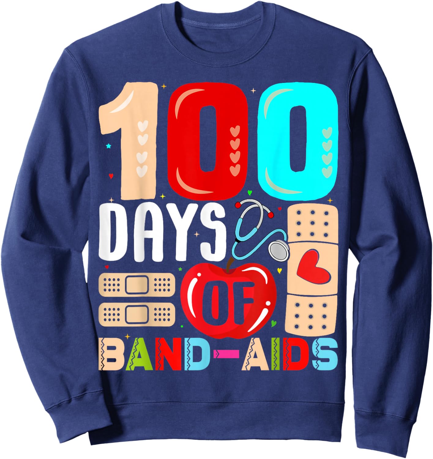 100 Days of Band-AIDS School Nurse Appreciation 100th Day Sweatshirt - Sweatshirt | Navy