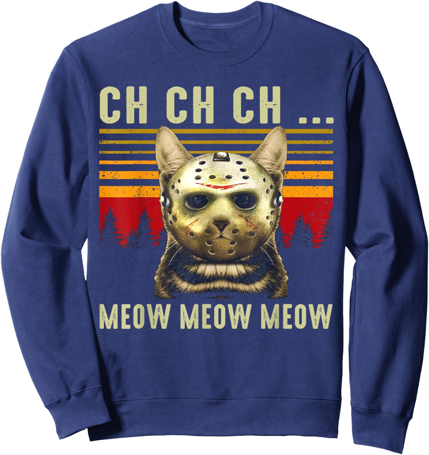 Ch Ch Ch Meow Meow Scary Friday Costume Halloween Cat Sweatshirt - Sweatshirt | Navy