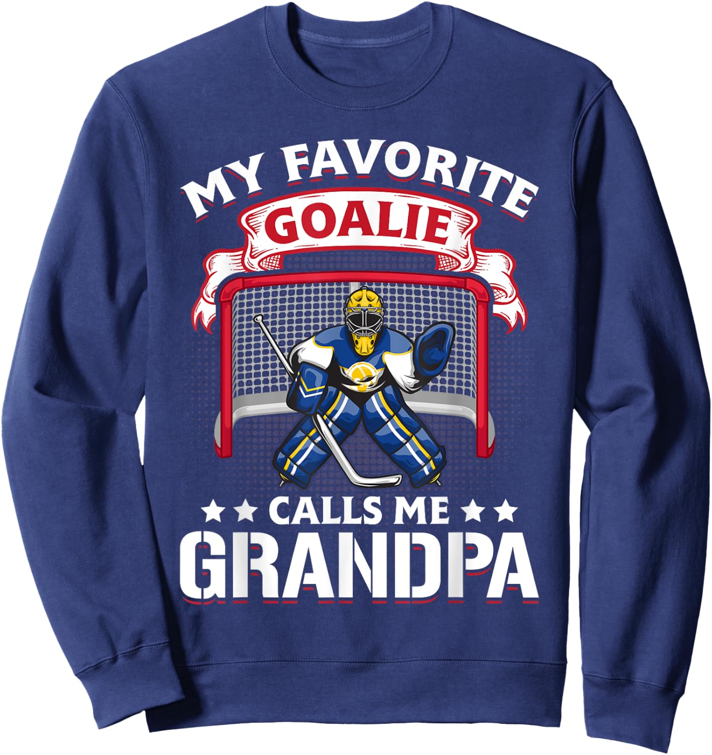 My Favorite Goalie Calls Me Grandpa Soccer Hockey Gift Sweatshirt - Sweatshirt | Navy