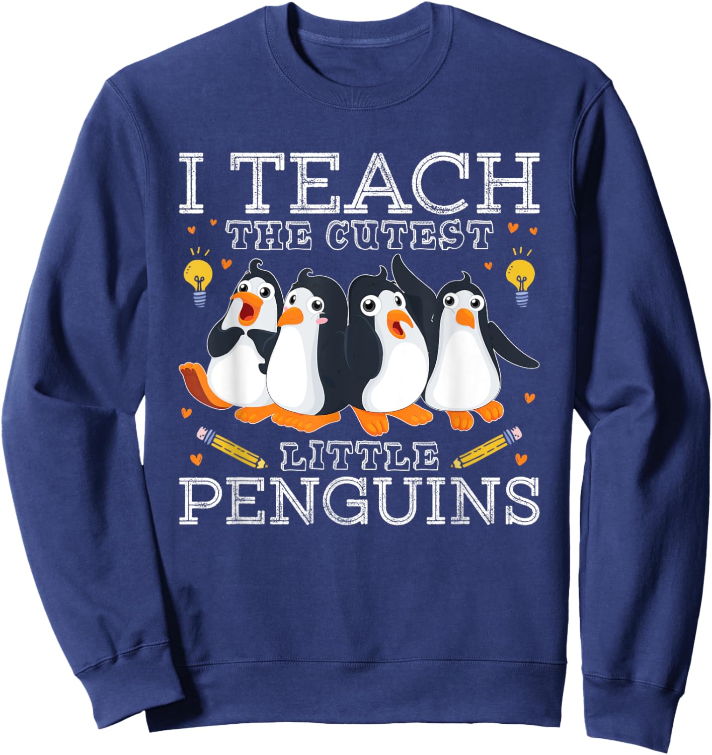 I Teach The Cutest Little Penguins Cute School Teacher Sweatshirt - Sweatshirt | Navy