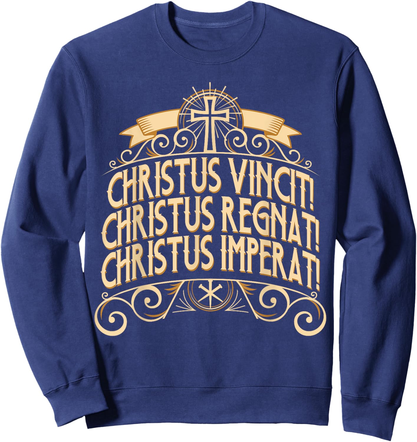 Christus Vincit Christus Regnat Laudes Tradtional Latin Mass Sweatshirt - Sweatshirt | Navy