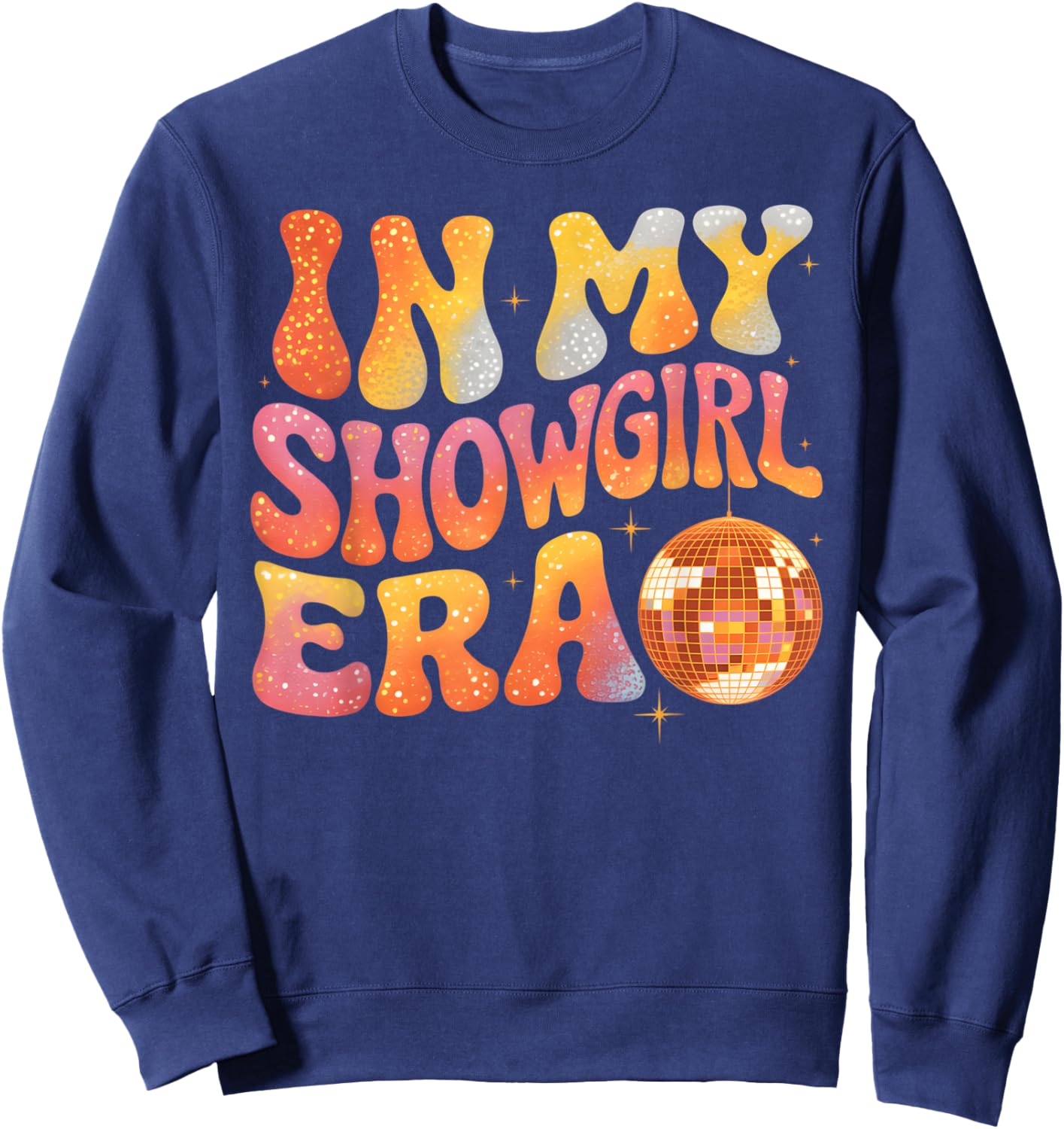 in My Show Girl Era Graphic Outfit Men Women Girls Sweatshirt - Sweatshirt | Navy