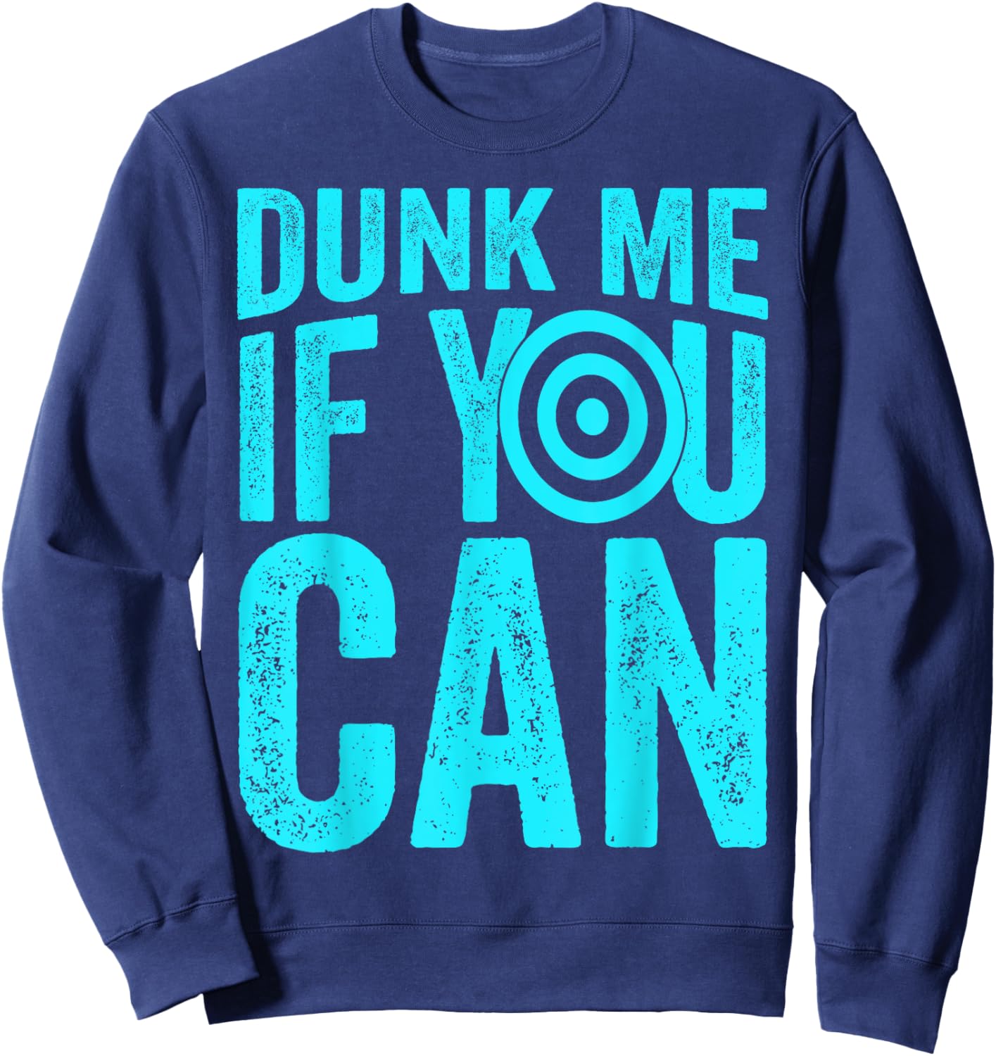 Dunk Me If You Can Funny Dunk Tank Sweatshirt - Sweatshirt | Navy