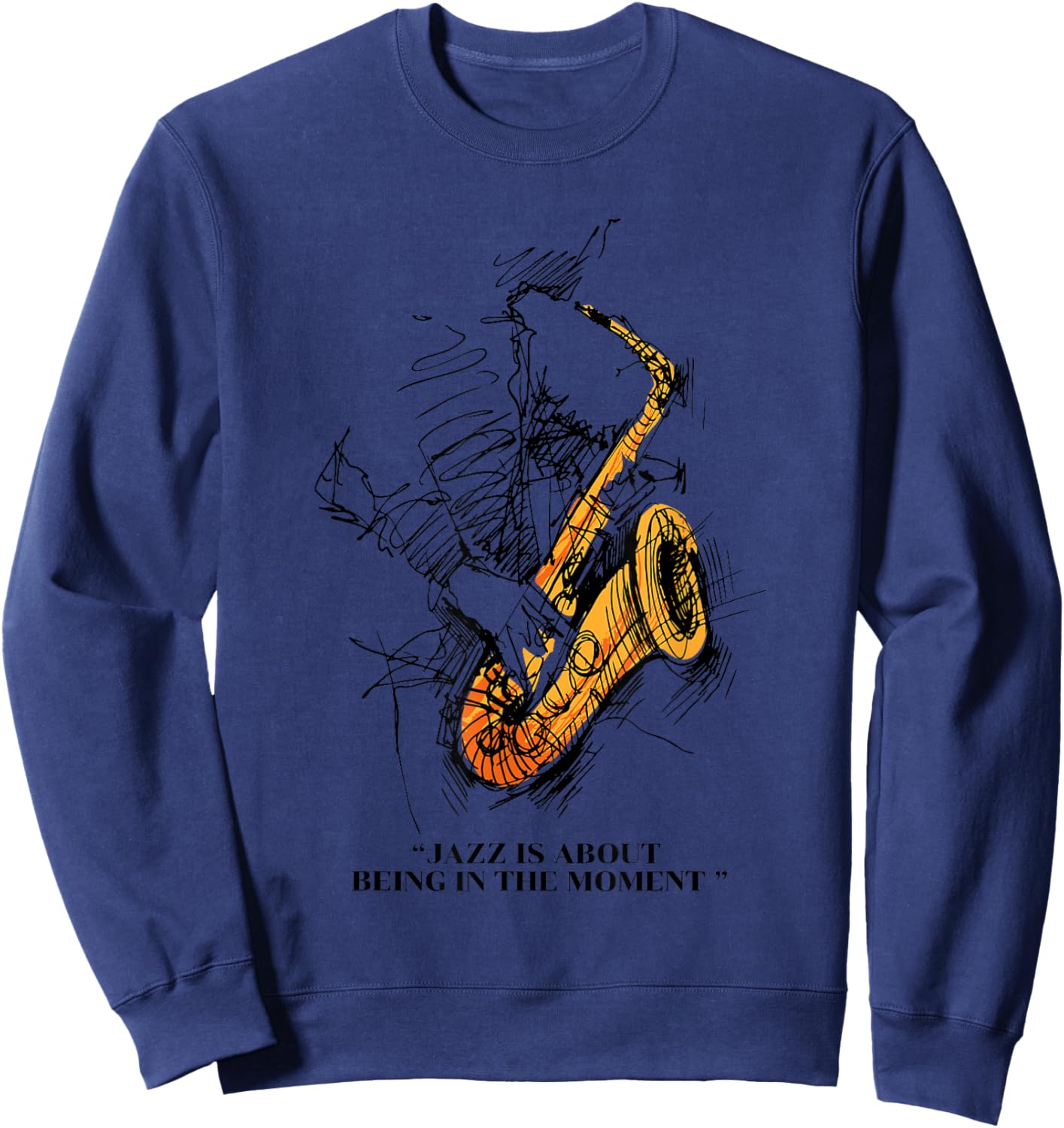 Cool Jazz Day Design - Jazz Quote Sweatshirt - Sweatshirt | Navy