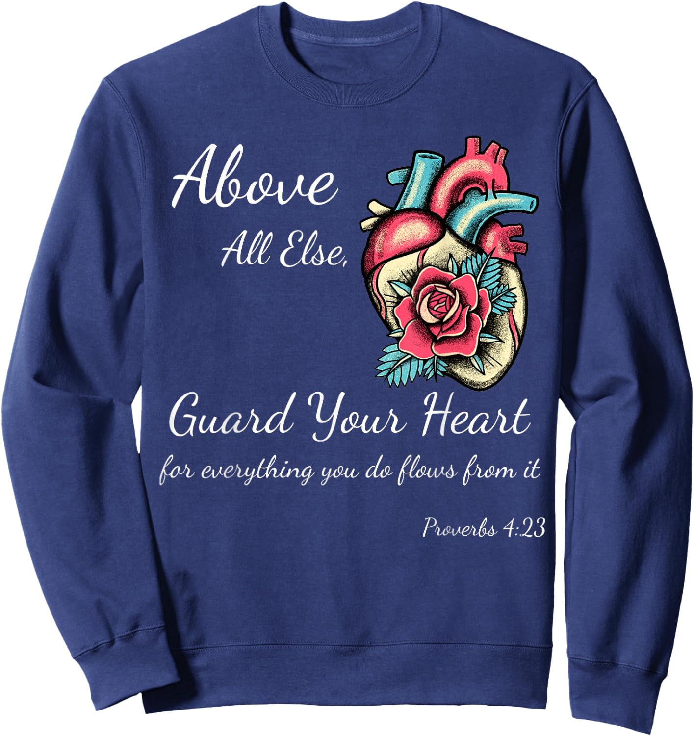 Above All Else Guard Your Heart Women Girls Teens Child Men Sweatshirt - Sweatshirt | Navy