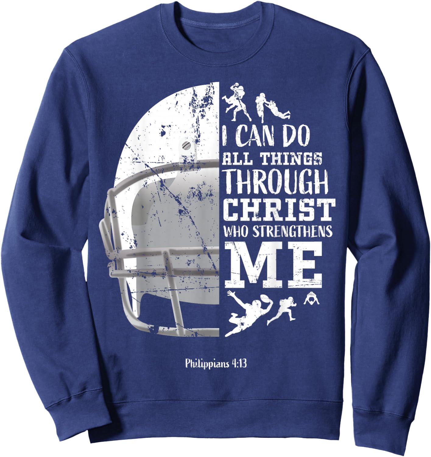 I Can Do All Things Through Christ Football Philippians 4:13 Sweatshirt - Sweatshirt | Navy