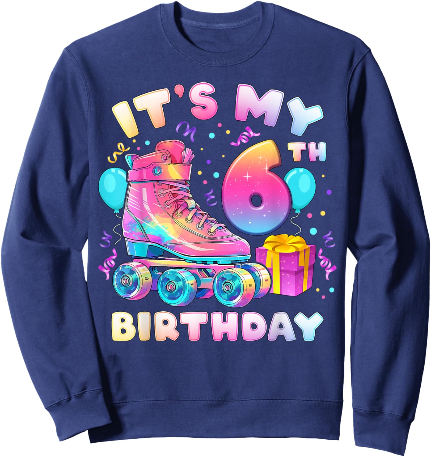 6th Birthday Girl 6 Years Roller Skates Number 6 Sweatshirt - Sweatshirt | Navy