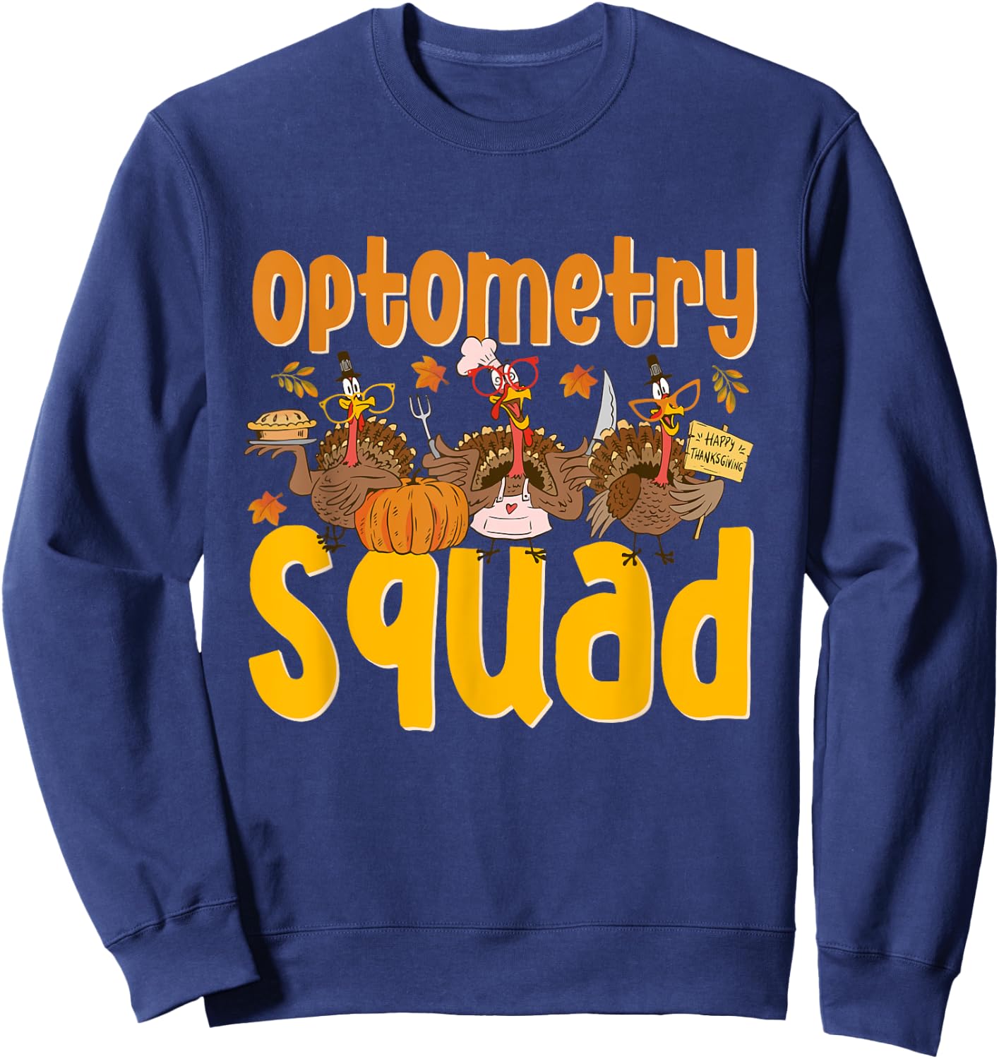 Thankful Optometrist Optometry Squad Thanksgiving Optician Sweatshirt - Sweatshirt | Navy