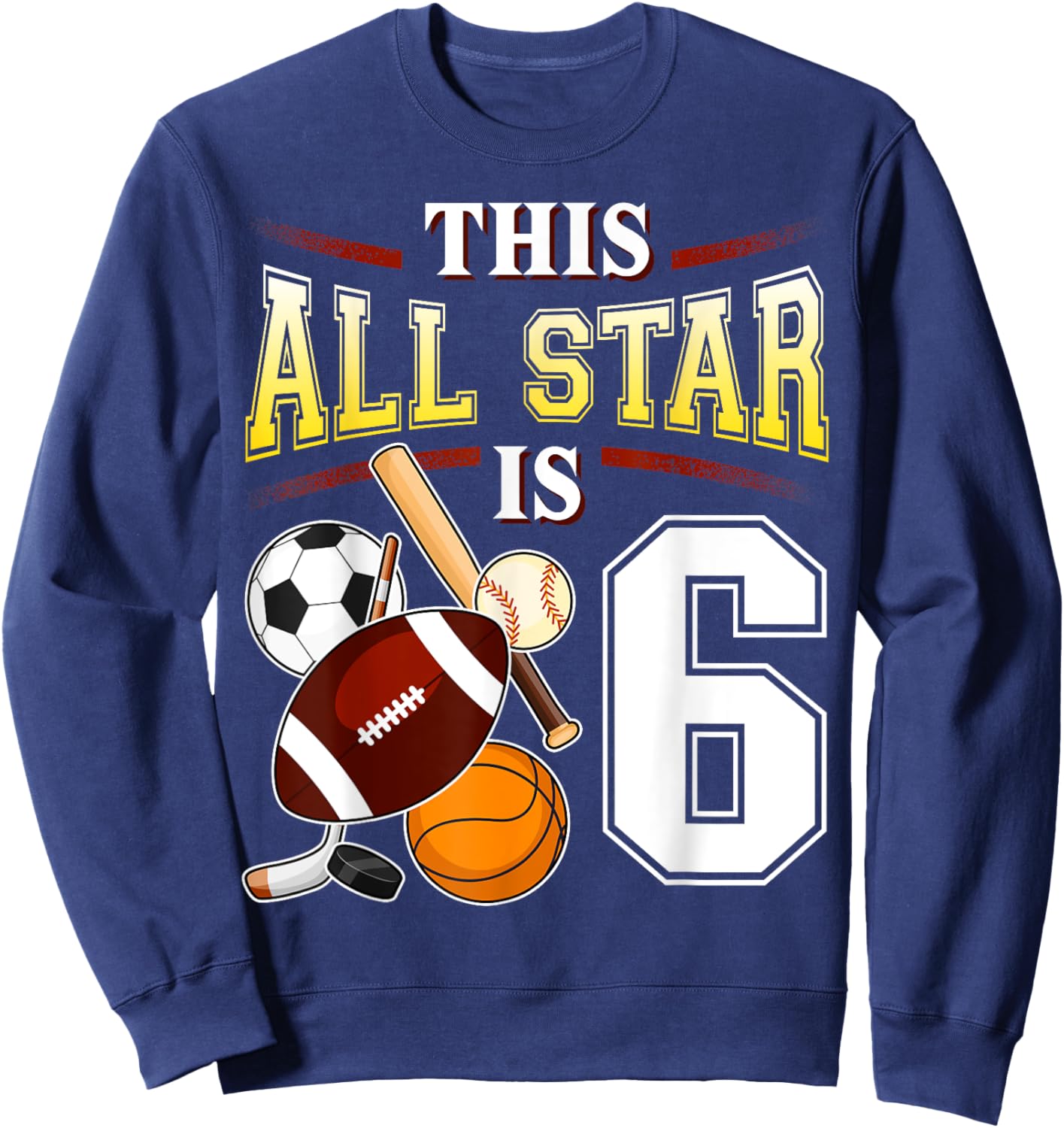 This All Star is 6 Years Old Gift Kids 6th Birthday Sweatshirt - Sweatshirt | Navy