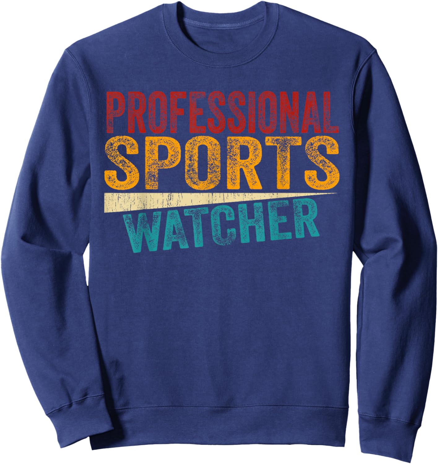 Funny Professional Sports Watcher Game Day Enthusiast Shirt Sweatshirt - Sweatshirt | Navy