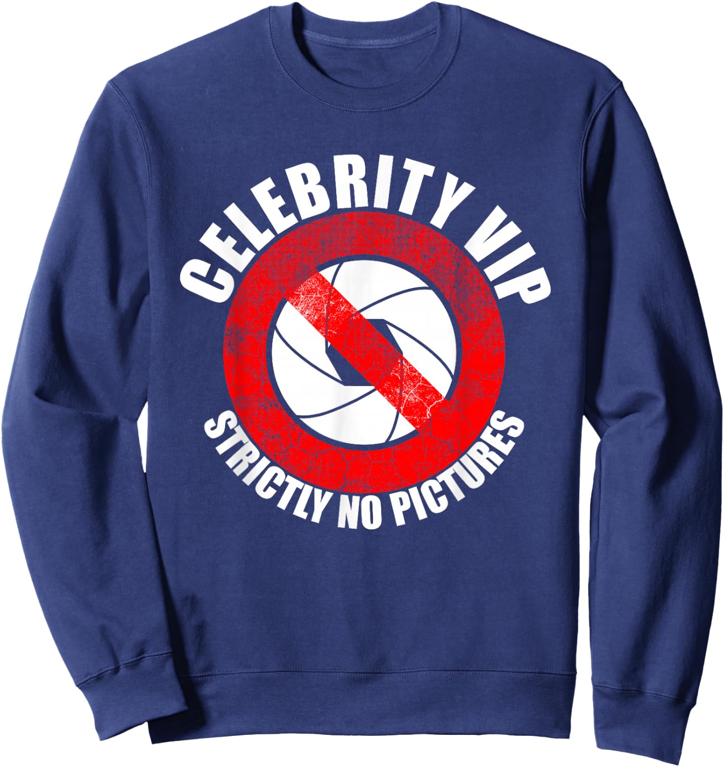 Celebrity VIP Strictly NO Pictures Funny Paparazzi Graphic Sweatshirt - Sweatshirt | Navy