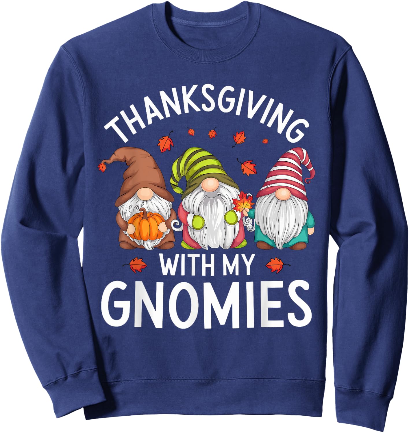 Thanksgiving With My Gnomies Cute Fall Gnome Design Sweatshirt - Sweatshirt | Navy