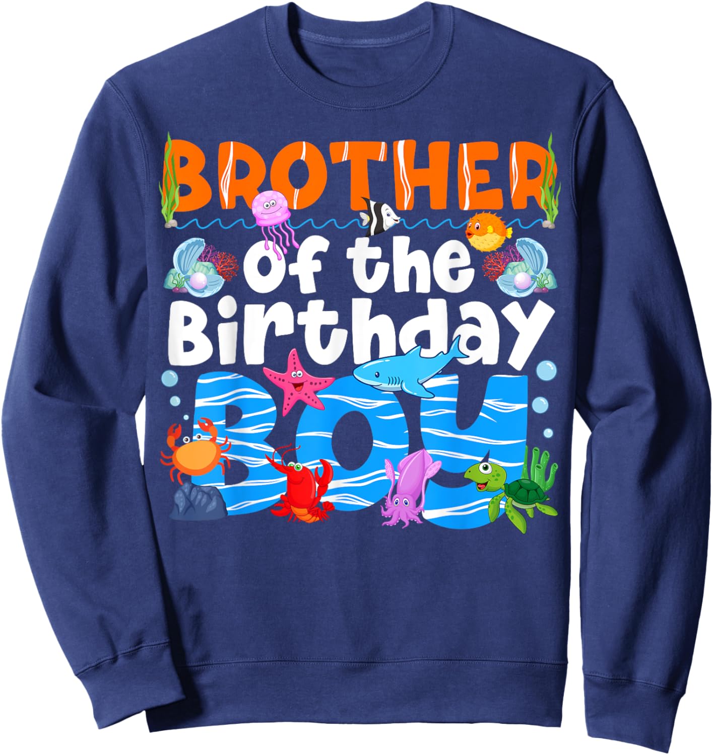Brother UnderSea Birthday Party Boy Ocean Sea Animals Themed Sweatshirt - Sweatshirt | Navy