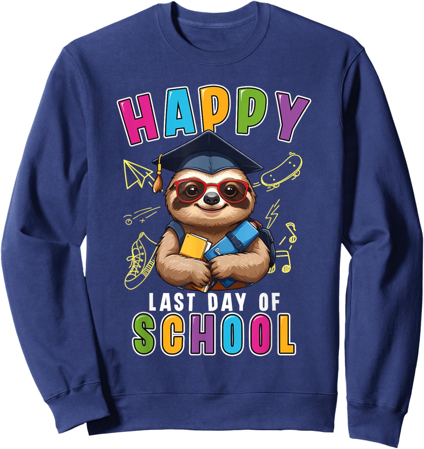 Happy Last Day Of School Sloth Teacher Kids Graduation Sweatshirt - Sweatshirt | Navy