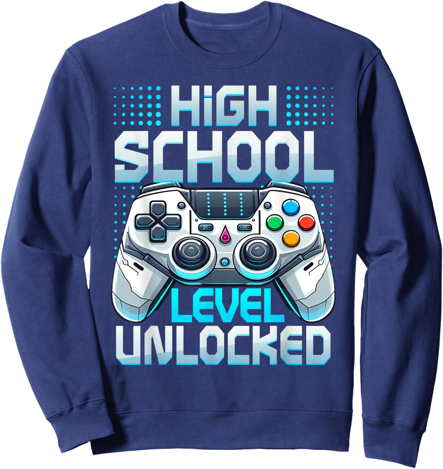 First Day of High School Level Unlocked Back To School Gamer Sweatshirt - Sweatshirt | Navy