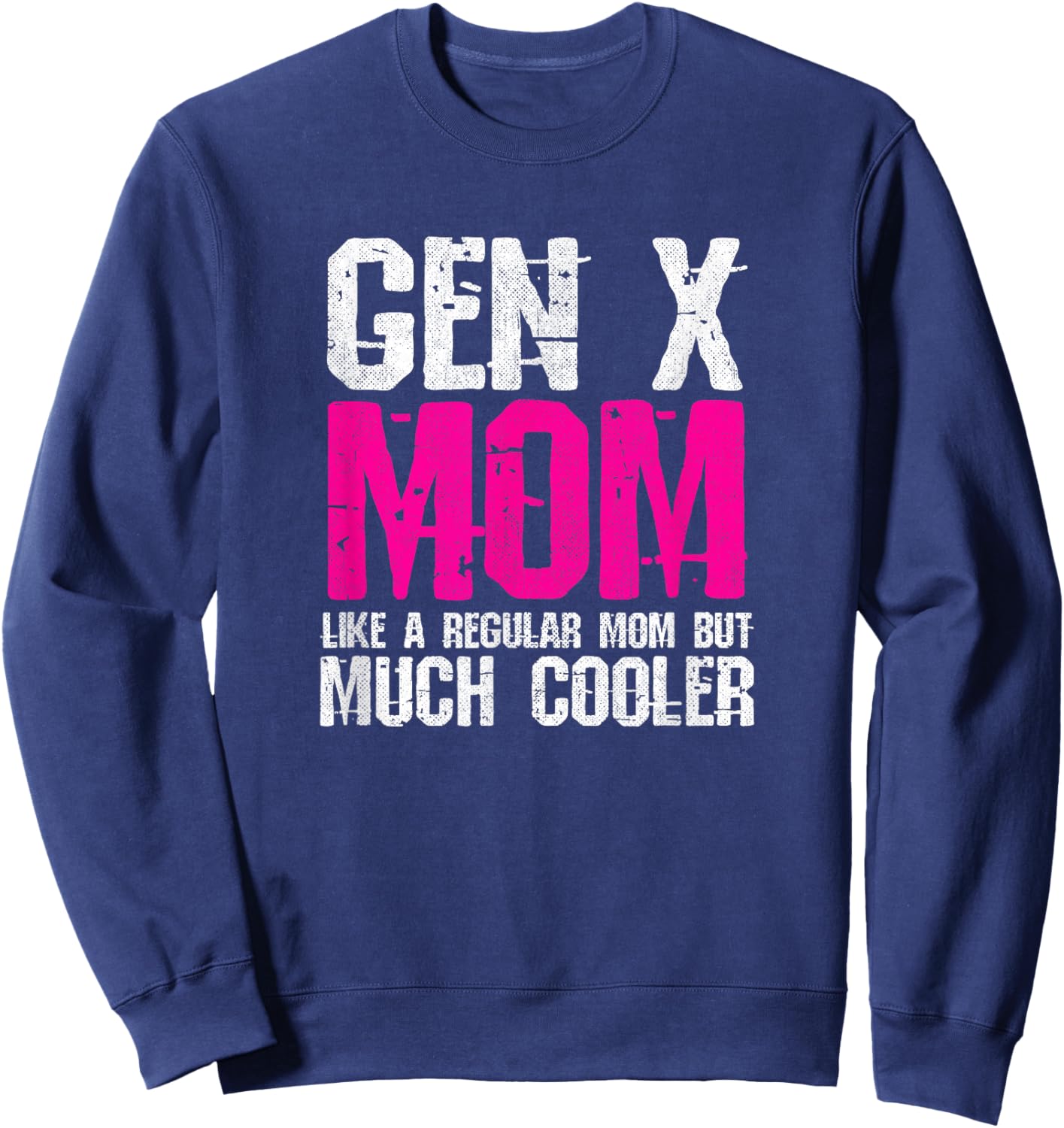 Generation X Mom - Gen Xer Mom - 60s 70s 80s Mom - Gen X Sweatshirt - Sweatshirt | Navy
