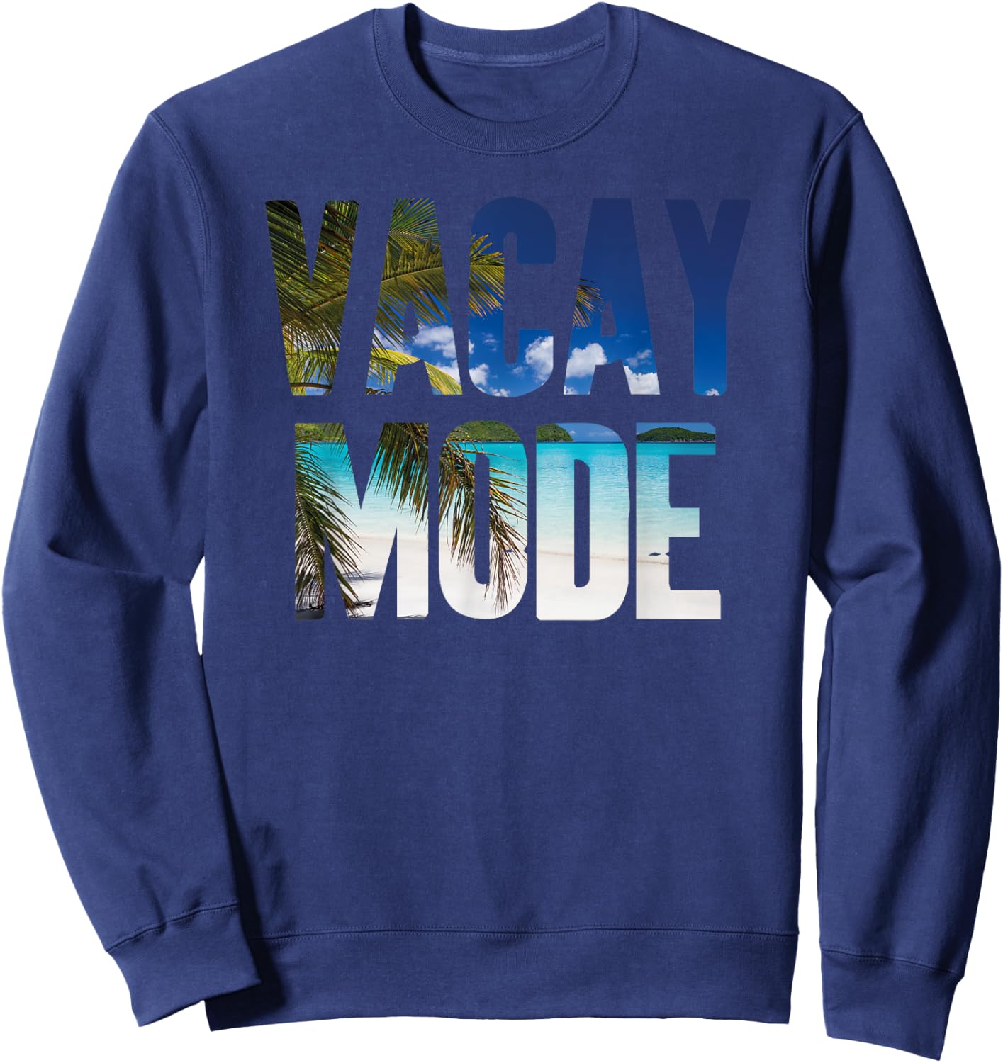 Popular Holiday Quote Vacay Mode Sweatshirt - Sweatshirt | Navy