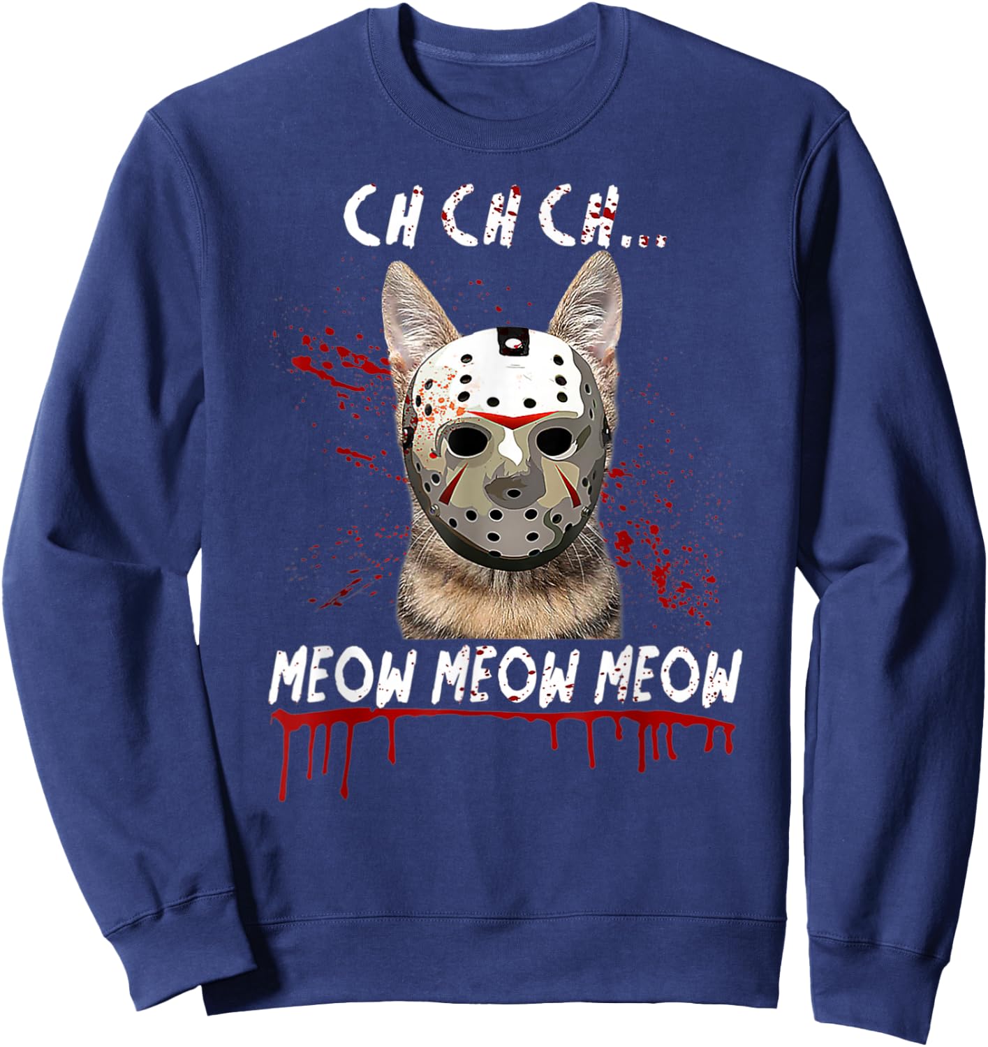 Ch Ch Ch Meow Meow Scary Friday Costume Halloween Cat Sweatshirt - Sweatshirt | Navy