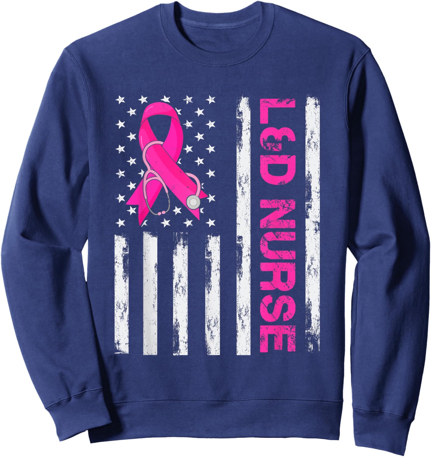 L&D Nurse American Flag Breast Cancer Awareness Pink Ribbon Women Men Sweatshirt - Sweatshirt | Navy