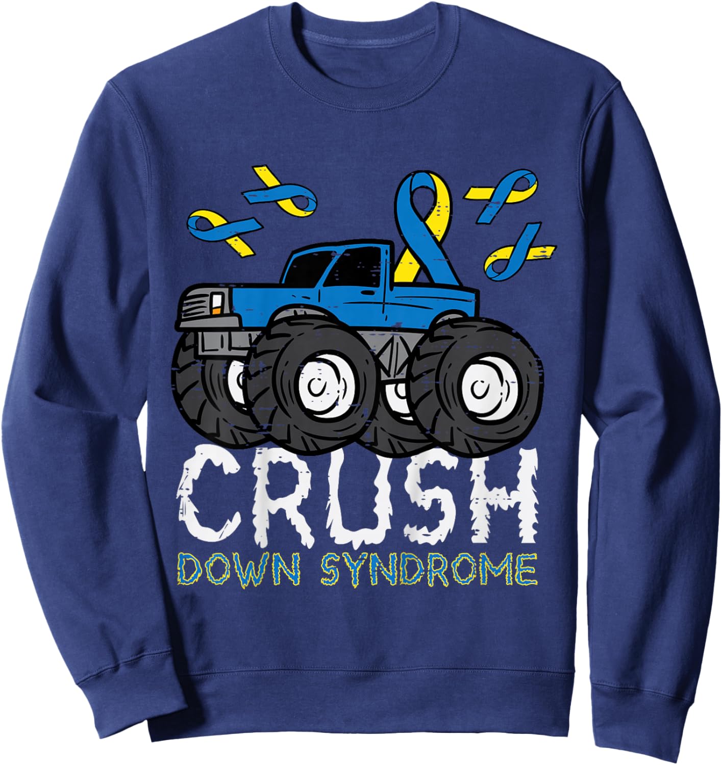 Monster Truck Crush Down Syndrome Awareness Boys Kid Toddler Sweatshirt - Sweatshirt | Navy